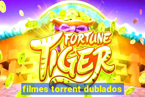 filmes torrent dublados